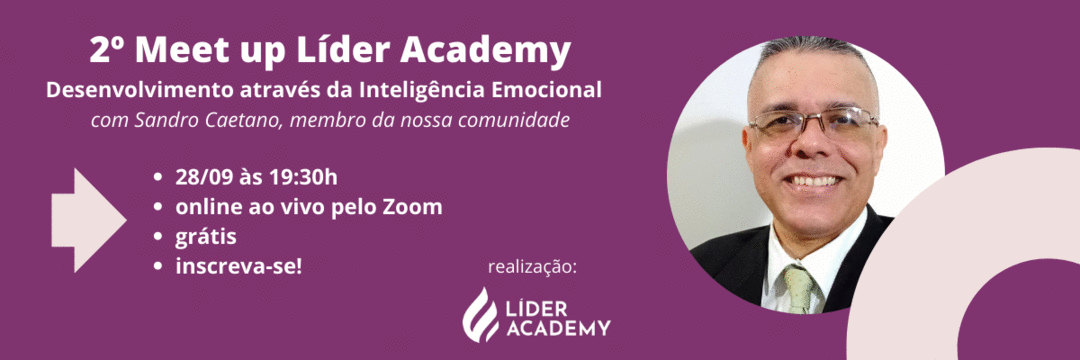 2º Meet up Líder Academy: Desenvolvimento através da Inteligência Emocional, com Sandro Caetano